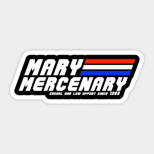 Mary Mercenary: Casual and Low Effort Sticker